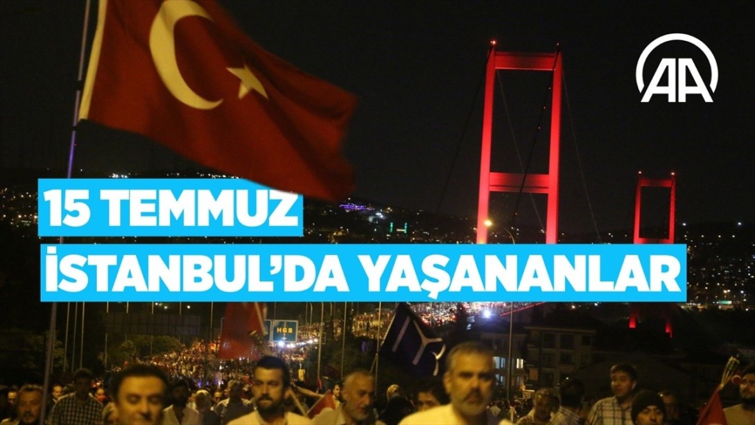 Darbe Girişiminin Kilit Noktası İstanbul'da Yaşananlar