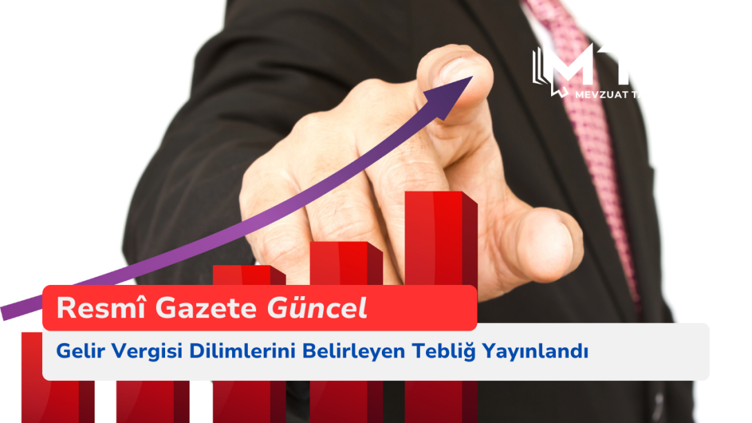 Gelir Vergisi Dilimlerini Belirleyen Tebliğ Yayınlandı