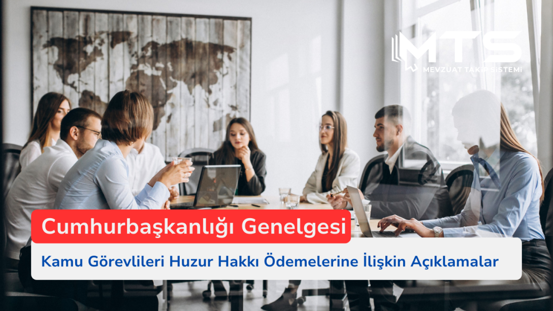 Kamu Görevlilerine Huzur Hakkı ve Benzeri Ödemelere İlişkin Genel Yazı Yayınlandı