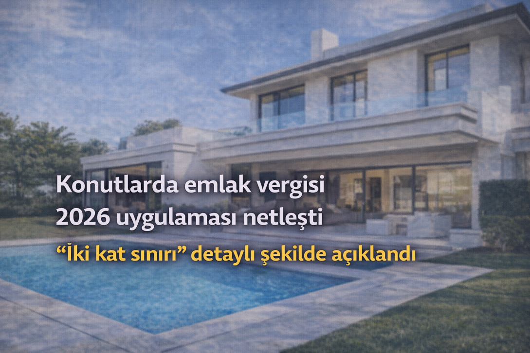 Konutlarda Emlak Vergisi 2026 Uygulaması Netleşti: “İki Kat Sınırı” Detaylı Şekilde Açıklandı