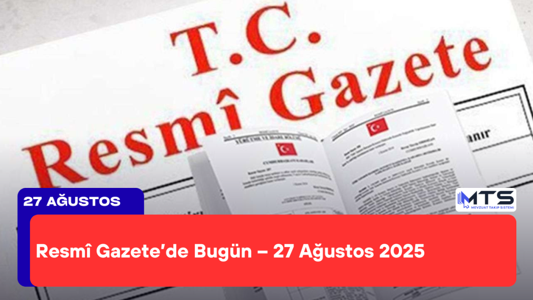 Resmî Gazete’de Bugün – 27 Ağustos 2025