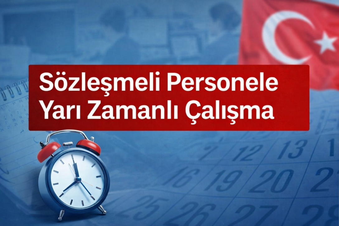 Sözleşmeli Personele Yarı Zamanlı Çalışma Düzenlemesi
