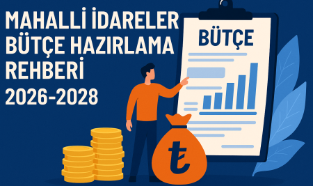 2026–2028 Dönemi Mahalli İdareler Bütçe Hazırlama Rehberi Yayımlandı