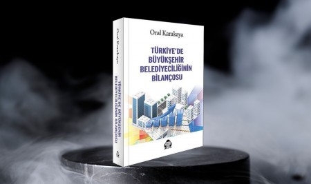 Kitap: “Türkiye’de Büyükşehir Belediyeciliğinin Bilançosu”