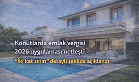 Konutlarda Emlak Vergisi 2026 Uygulaması Netleşti: “İki Kat Sınırı” Detaylı Şekilde Açıklandı