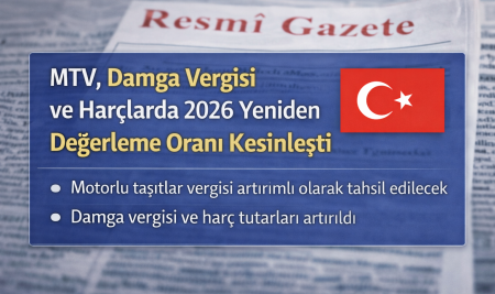 MTV, Damga Vergisi ve Harçlarda 2026 Yeniden Değerleme Oranı Resmen Yürürlükte