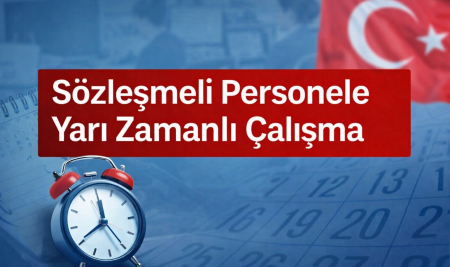 Sözleşmeli Personele Yarı Zamanlı Çalışma Düzenlemesi