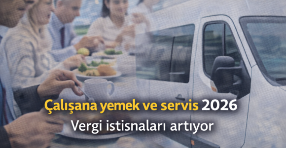 Çalışanlara Yemek ve Servis Desteği ile Engellilik İndirimi Artıyor