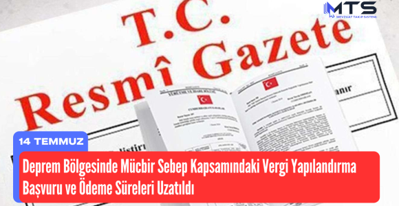 Deprem Bölgesinde Mücbir Sebep Kapsamındaki Vergi Yapılandırma Başvuru ve Ödeme Süreleri Uzatıldı