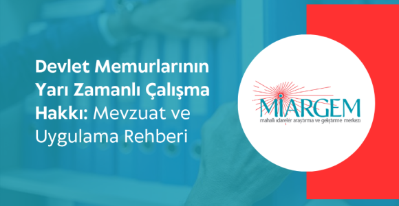 Devlet Memurlarının Yarı Zamanlı Çalışma Hakkı: Mevzuat ve Uygulama Rehberi