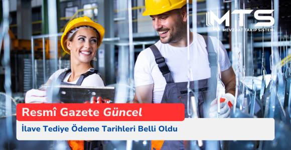 İşçilerin İlave Tediye Ödeme Tarihleri Belli Oldu