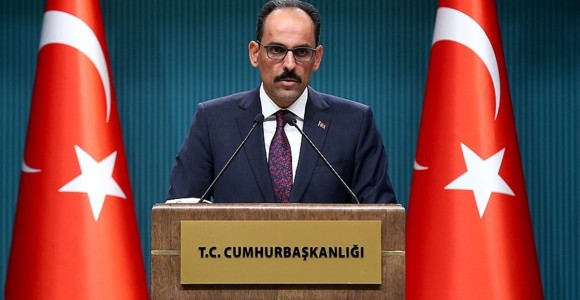 Kalın: İdlib'e Yönelik Saldırı Siyasi Süreçleri Dinamitleyecektir