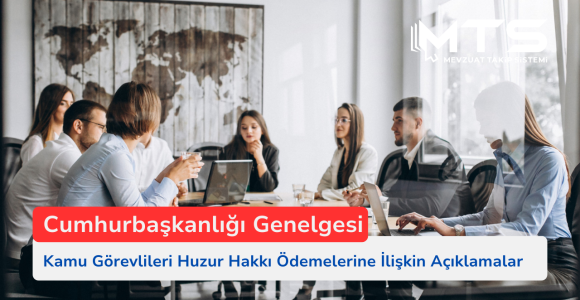 Kamu Görevlilerine Huzur Hakkı ve Benzeri Ödemelere İlişkin Genel Yazı Yayınlandı