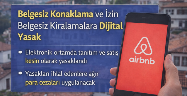 Belgesiz Konaklama ve İzin Belgesiz Kısa Süreli Kiralamalara Dijital Yasak