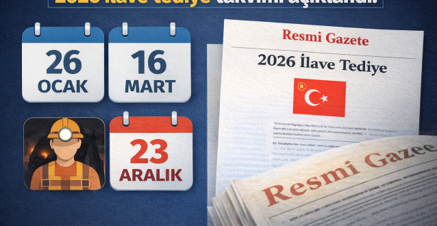 İlave Tediye Ödeme Takvimi Açıklandı: 2026’da İki Taksit, Maden Yeraltına Yıl Sonu